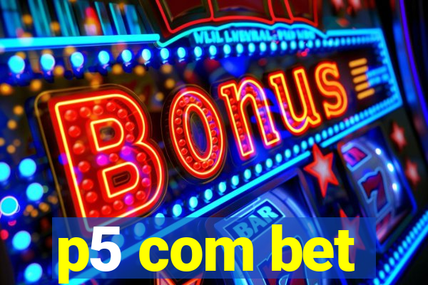 p5 com bet